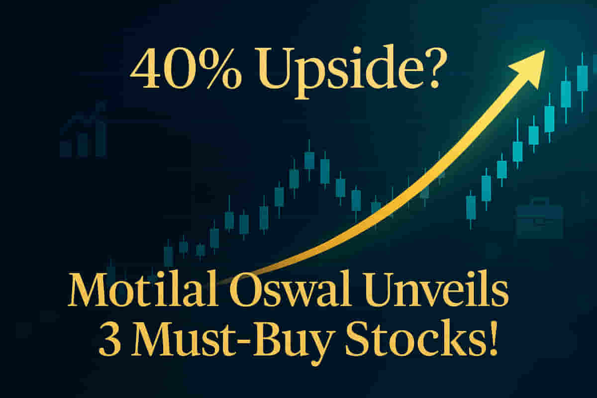 ਮੋਤੀਲਾਲ ਓਸਵਾਲ ਦਾ ਬੋਲਡ ਮੂਵ: 40% ਦੇ ਵੱਡੇ ਅੱਪਸਾਈਡ ਲਈ 3 ਸਟਾਕ ਚੁਣੇ - ਕੀ ਤੁਸੀਂ ਨਿਵੇਸ਼ ਕਰ ਰਹੇ ਹੋ?